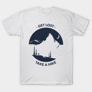 Get Lost! Take A Hike! T-Shirt